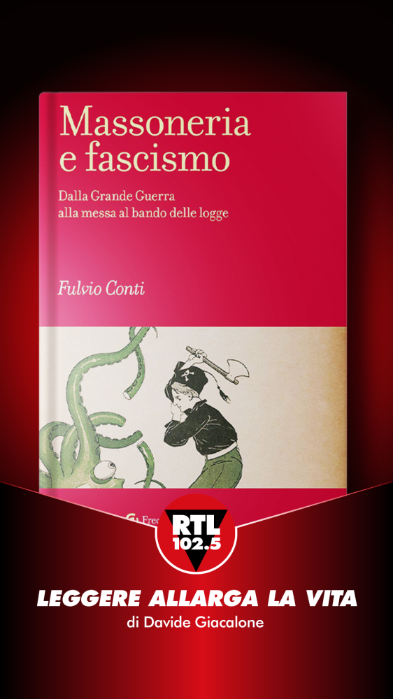 Leggere allarga la vita  - Fulvio Conti - Massoneria e fascismo