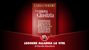 Leggere allarga la vita  - Carlo Nordio - Una nuova giustizia