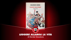 Leggere allarga la vita  - Maurizio Serra - Scacco alla pace 