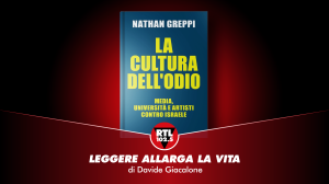 Leggere allarga la vita  - Nathan Greppi - La cultura dell'odio