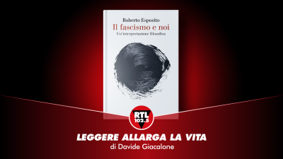 Vai alla pagina relativa a Leggere allarga la vita  - Roberto Esposito - Il fascismo e noi 