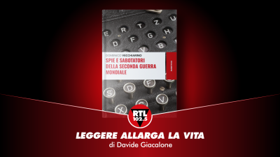 Vai alla pagina relativa a Leggere allarga la vita  - Spie e sabotatori della seconda guerra mondiale - Domenico Vecchiarino
