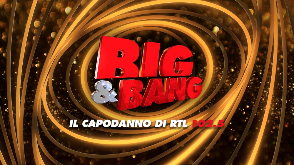 BIG & BANG, il Capodanno di RTL 102.5!