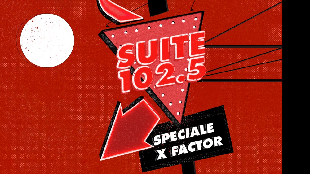 Suite 102.5 - Speciale X Factor Live 