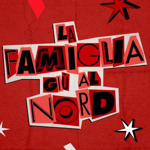 La Famiglia Giù Al Nord La Famiglia Giù Al Nord