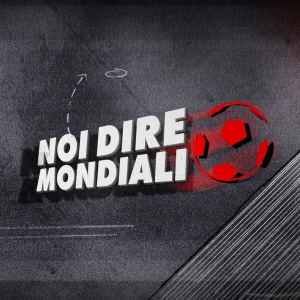 Noi dire Mondiali Noi dire Mondiali