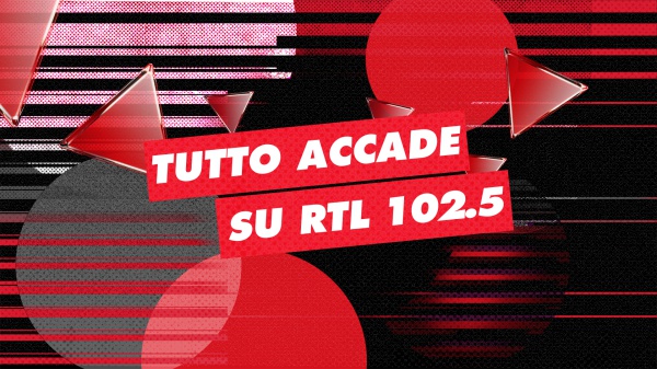 Tutto Accade su RTL 102.5