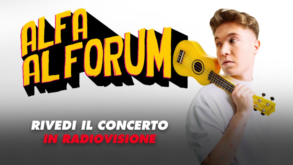 Alfa al Forum - Rivedi l'imperdibile concerto in radiovisione!