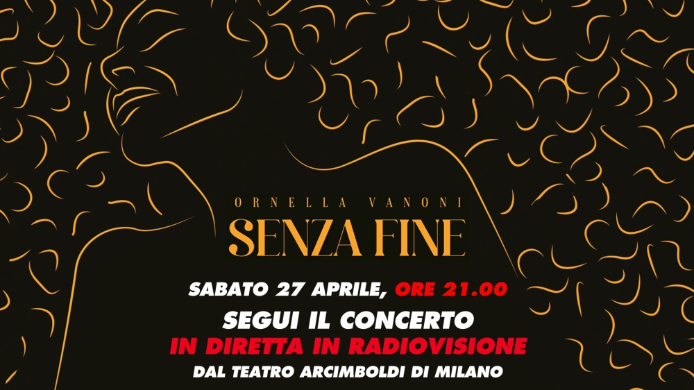 Ornella Vanoni - Senza Fine - Segui il concerto in diretta dal Teatro Arcimboldi Milano in radiovisione su RTL 102.5, sabato 27 aprile dalle 21!