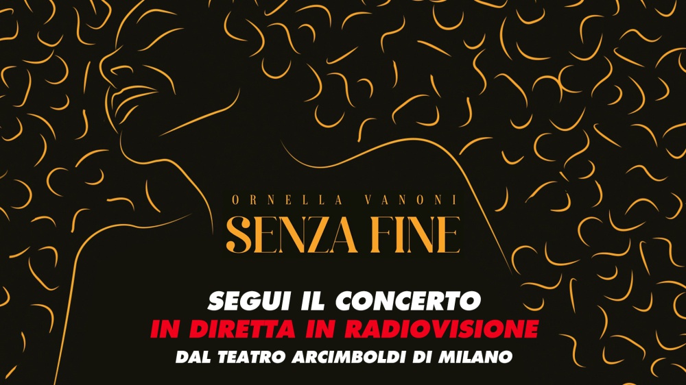 Ornella Vanoni - Senza Fine - Segui ora il concerto in diretta dal Teatro Arcimboldi Milano in radiovisione su RTL 102.5