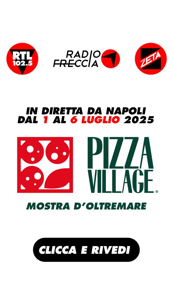 Pizza Village 2025: RTL 102.5 live dalla Mostra d’Oltremare di Napoli - Rivedi le esibizioni