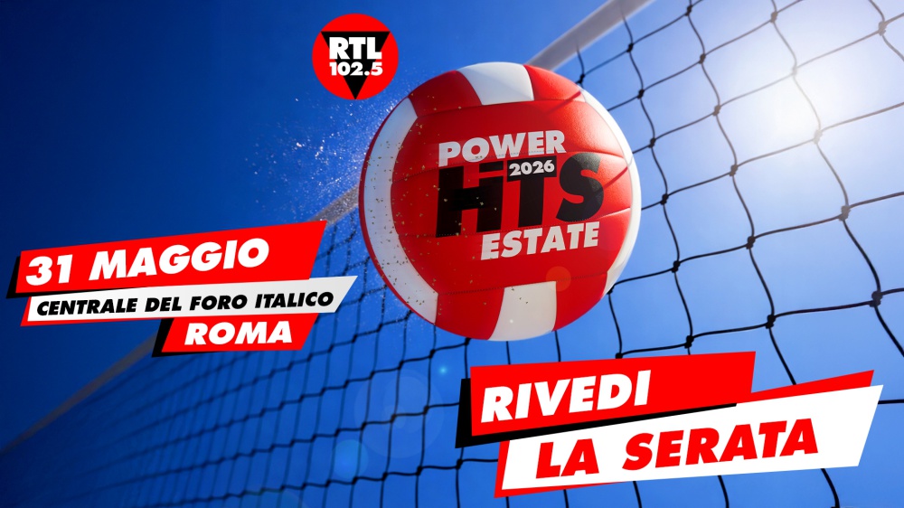 RTL 102.5 POWER HITS ESTATE 2026 - CENTRALE DEL FORO ITALICO DI ROMA - Rivedi su RTL 102.5 Play l'evento integrale e tutte le esibizioni del Power Hits Estate 2026