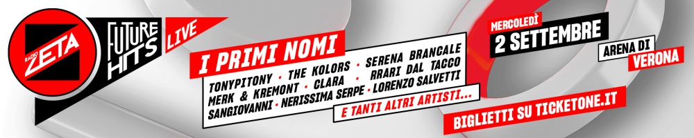 RADIO ZETA FUTURE HITS LIVE 2026 VERONA ACQUISTA BIGLIETTO LISTA NOMI