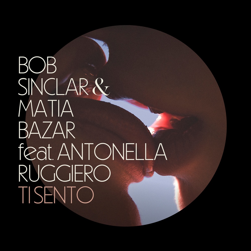 Bob Sinclar & Matia Bazar Ti Sento (feat. Antonella Ruggiero)