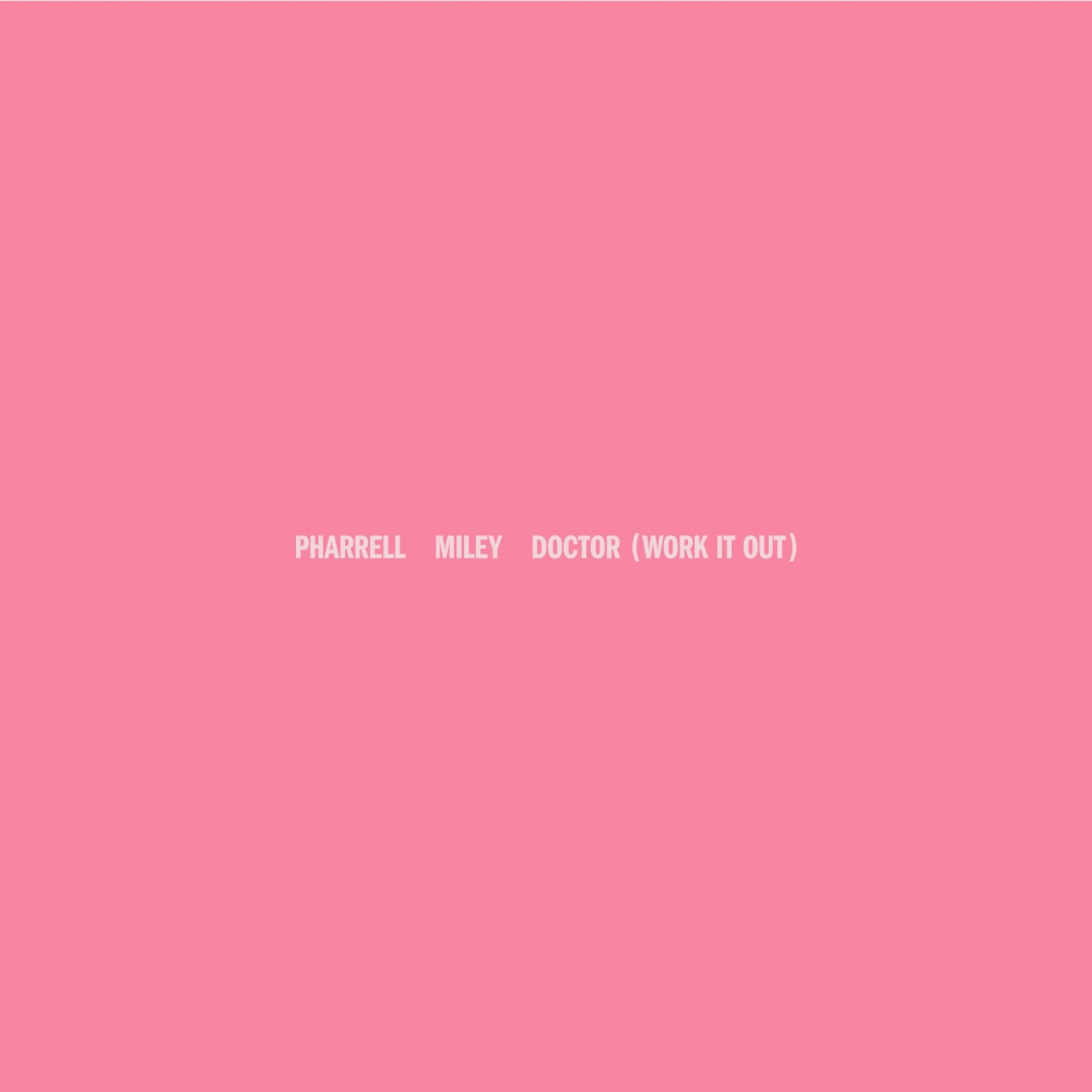 Pharrell Williams & Miley Cyrus Doctor (Work It Out)