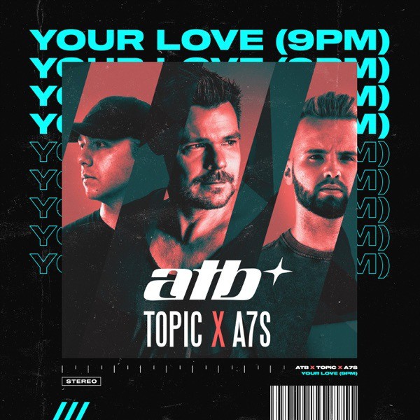 Your Love (9PM) con ATB e A7S