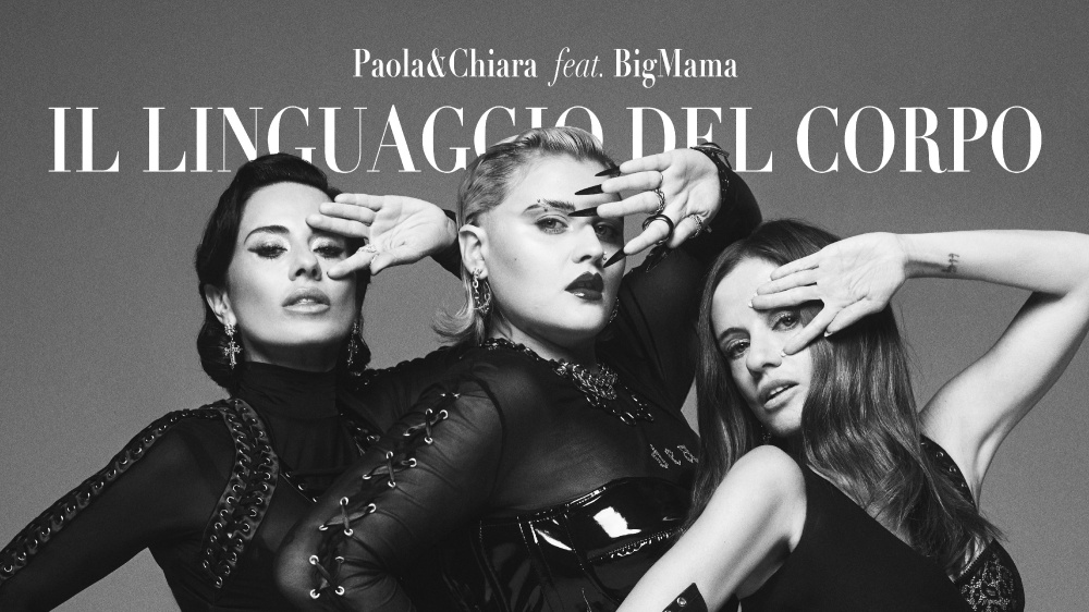 Paola & Chiara ft. Bigmama - Il linguaggio del corpo