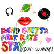 David Guetta - Stay (Don't Go Away, feat. Raye)