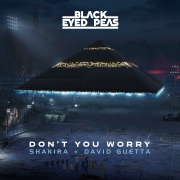 The Black Eyed Peas, Shakira & David Guetta - DON'T YOU WORRY