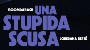 New Hit: BoomDaBash & Loredana Bertè - Una stupida scusa - 