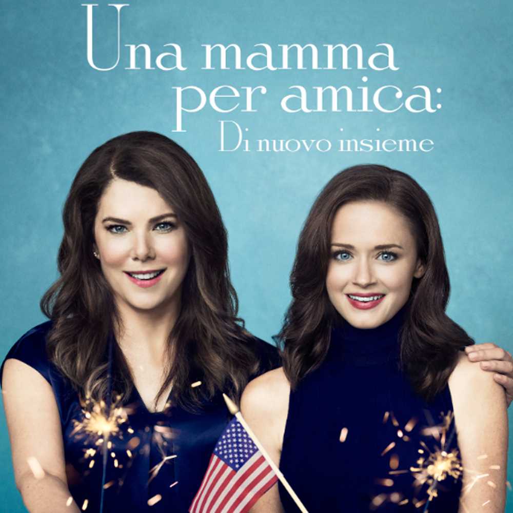 Una mamma per amica: ecco i poster ufficiali