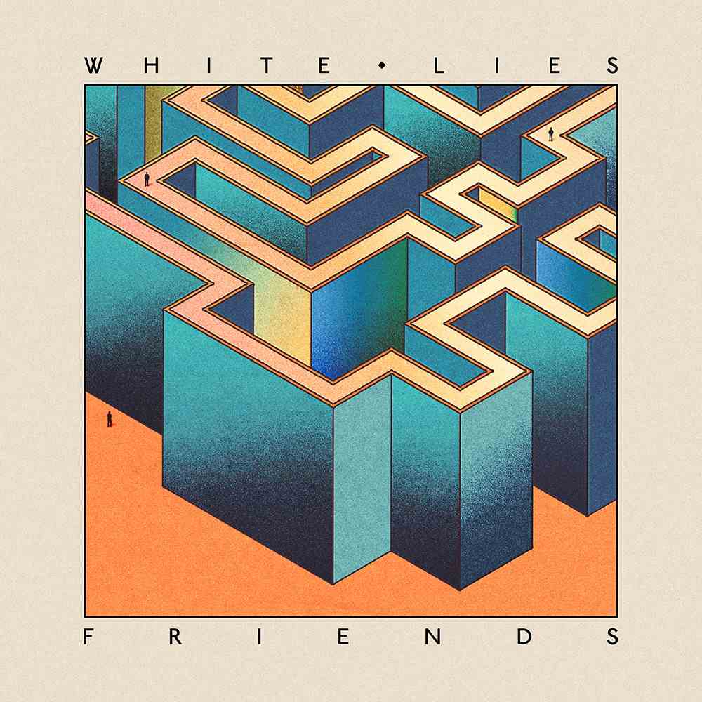 White Lies: "In Friends vi facciamo addirittura ballare, e non è un caso."
