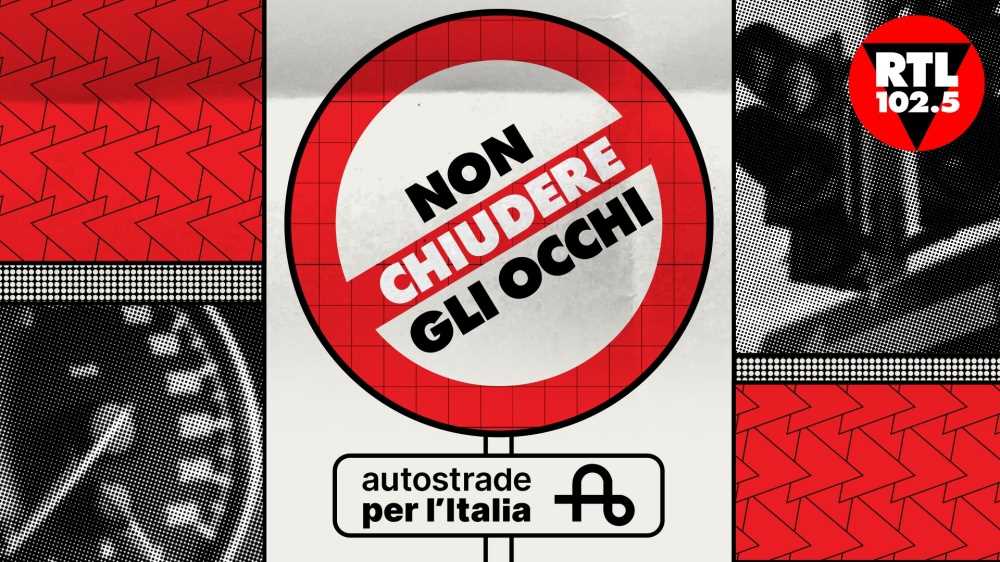“Non chiudere gli occhi”: da giovedì 28 maggio, ogni settimana alle 8.25 torna la rubrica di RTL 102.5 sulla sicurezza stradale, in collaborazione con Autostrade per l’Italia