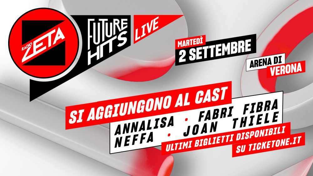 Future Hits Live di Radio Zeta: Annalisa, Fabri Fibra, Neffa e Joan Thiele si aggiungono allo straordinario cast del 2 settembre all’Arena di Verona
