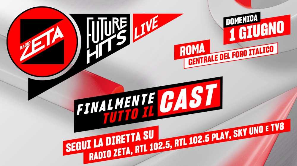 Radio Zeta Future Hits Live 2025: il 1° giugno un cast eccezionale in diretta su Radio Zeta e RTL 102.5