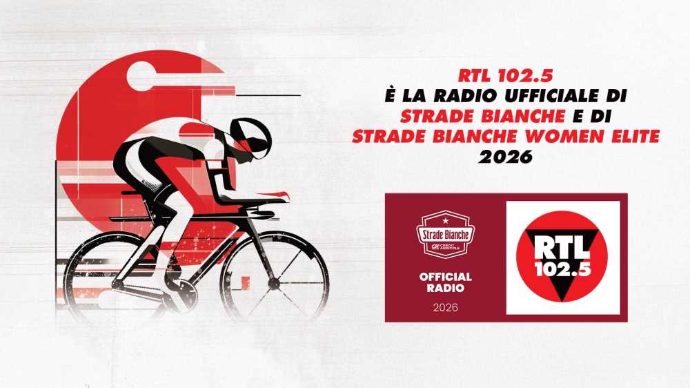 RTL 102.5 è la radio ufficiale di Strade Bianche 2026 e Strade Bianche Women Elite 2026