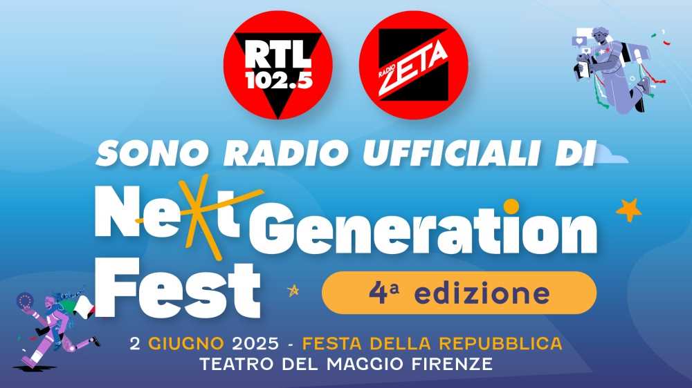 RTL 102.5 e Radio Zeta sono le radio ufficiali del Next Generation Fest