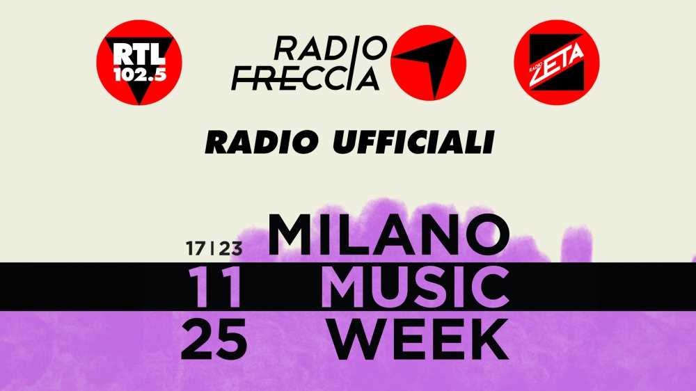RTL 102.5, Radiofreccia e Radio Zeta sono le radio ufficiali della Milano Music Week 2025