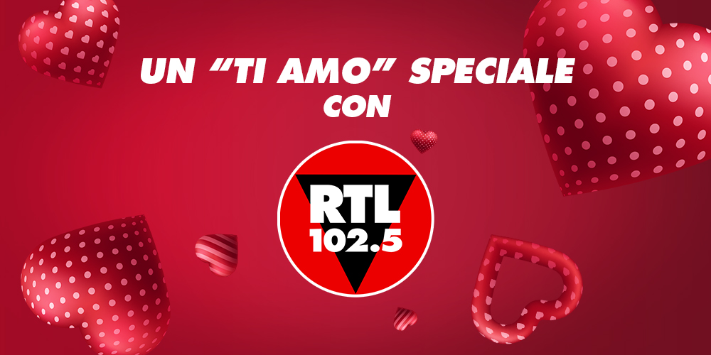 Un Ti Amo speciale con RTL 102.5