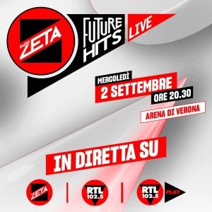 Radio Zeta Future Hits Live 2026: il cast e la diretta dell’evento