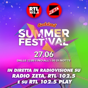 RTL 102.5 è la radio ufficiale del Gardaland Summer Festival 2026