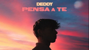 Deddy: fuori oggi il suo nuovo singolo "Pensa a te", tra le Future Hit di Radio Zeta di questa settimana