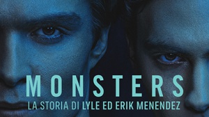 Monsters: dopo Dahmer, i serial killer tornano su Netflix 