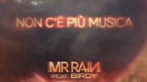 Mr. Rain, "Non c'è più musica" è il suo nuovo singolo con Birdy