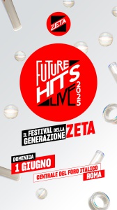 Radio Zeta Future Hits Live 2025: domenica 1° giugno al Centrale del Foro Italico di Roma. Biglietti disponibili!