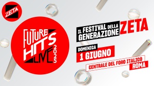 Radio Zeta Future Hits Live 2025: domenica 1° giugno al Centrale del Foro Italico di Roma. Biglietti disponibili!