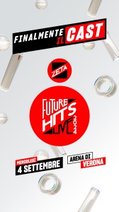 Radio Zeta Future Hits Live di Verona, ecco il cast!