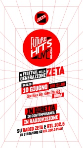Radio Zeta Future Hits Live: in diretta su Radio Zeta, RTL 102.5 e in streaming su RTL 102.5 Play direttamente dal Centrale del Foro Italico di Roma!