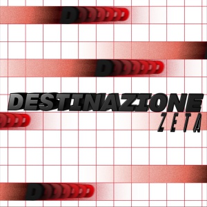 Destinazione Zeta Destinazione Zeta