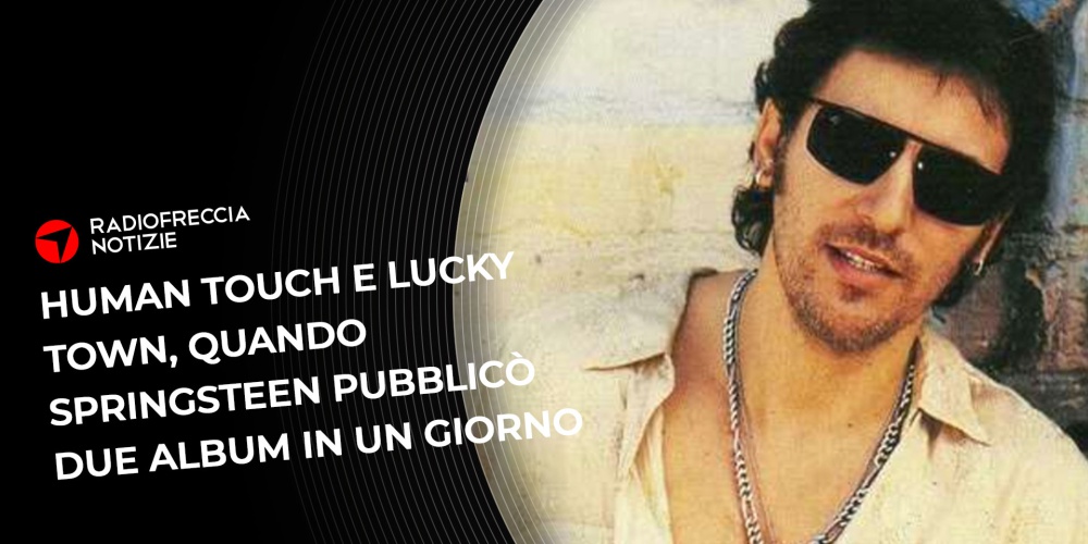 Springsteen nel 1992: Human Touch e Lucky Town, due album per una