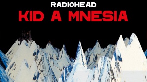  Radiohead, annunciato il triplo album Kid A Mnesia