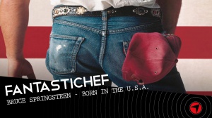 Fantastichef: il menu di "Born In The U.S.A."