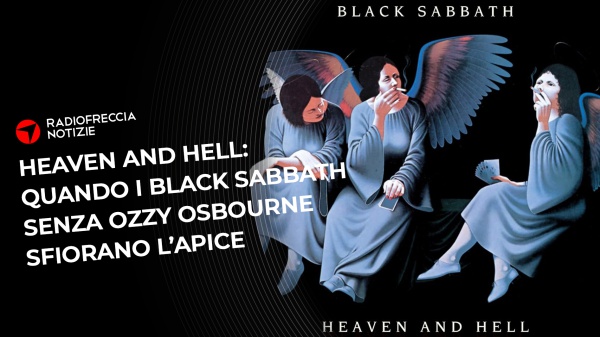 Heaven and Hell: quando i Black Sabbath senza Ozzy Osbourne sfiorano l’apice
