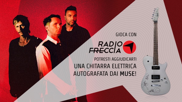 RADIOFRECCIA TI REGALA UNA CHITARRA ELETTRICA AUTOGRAFATA DAI MUSE! 
