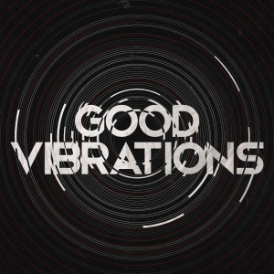 Good vibrations (weekend edition)