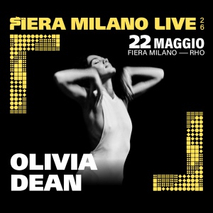 OLIVIA DEAN - FIERA MILANO LIVE 2026